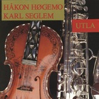 Karl Seglem - Utla (With Håkon Høgemo)