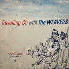 The Weavers - Travelling On With The Weavers (Vinyl)
