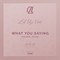 Lil Uzi Vert - What You Saying (CDS)