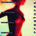 Creatures (With Ole Mathisen, Terje Gewelt & Ian Froman)