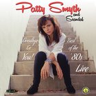 Patty Smyth - Goodbye To You: Best Of The '80S Live