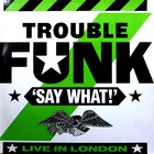 Say What! (Live In London) (Vinyl)