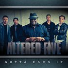 Altered Five Blues Band - Gotta Earn It