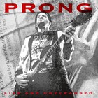 Prong - Live And Uncleansed (Live)