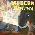 Modern Worries