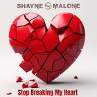 Stop Breaking My Heart