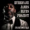 Hurricane James Blues Project - I'm My Own Man