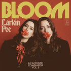Larkin Poe - Bloom + An Acoustic Companion Vol. 2 CD2