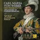 Wolf - Weber: Der Freischutz arrangirt in Harmoniemusik