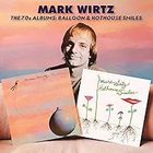 Mark Wirtz - The 70s Albums: Balloon/Hothouse Smiles
