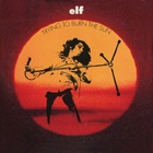 Elf - Trying To Burn The Sun (Remastered 2016)