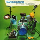 Manolo García - Drapaires Poligoneros