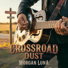 Morgan Luna - Crossroad Dust (CDS)
