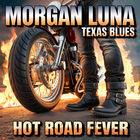 Morgan Luna - Hot Road Fever (CDS)