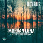 Morgan Luna - River Took Her Name (CDS)