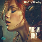 Morgan Luna - Walls Of Wanting (CDS)