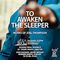 To Awaken the Sleeper
