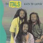 The Itals - Easy To Catch
