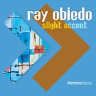 Ray Obiedo - Slight Accent