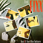 The Fixx - Built For The Future (VLS)