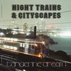 Tangerine Dream - Night Trains & Cityscapes (EP)