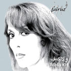 Fairuz - Wala Keef