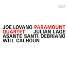 Joe Lovano - Paramount Quartet (With Julian Lage, Asante Santi Debriano & Will Calhoun)
