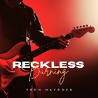 John Haydock - Reckless Burning