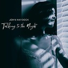 John Haydock - Talking To The Night