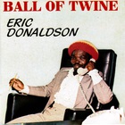 Eric Donaldson - Ball Of Twine (Vinyl)