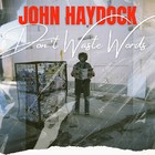 John Haydock - Don't Waste Words