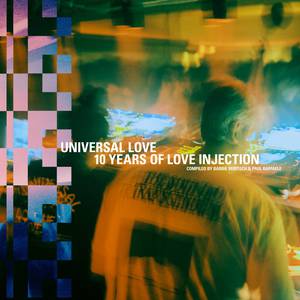 10 Years Of Love Injection: A Declaration Of Universal Love (Compiled By Barbie Bertisch & Paul Raffaele)