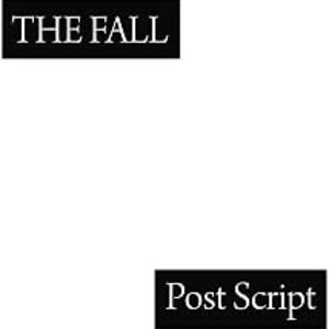 Post Script the Final Studio Album From the Fall