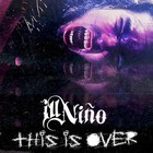 Ill Niño - This Is Over (CDS)