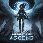 All Good Things - Ascend
