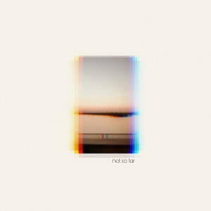 Not So Far (CDS)