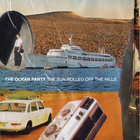 The Ocean Party - The Sun Rolled Off The Hills