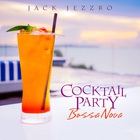 Jack Jezzro - Cocktail Party Bossa Nova