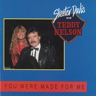 You Were Made For Me (With Teddy Nelson)