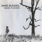 James Blundell - Hand It Down