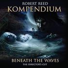 Robert Reed - Kompendium: Beneath The Waves - The Director's Cut