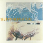 The Psychedelic Furs - Until She Comes (EP)