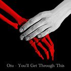 Otu - You'll Get Through This