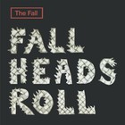 The Fall - Fall Heads Roll (2026 Expanded Edition) CD2