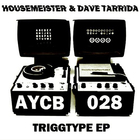 Dave Tarrida - Triggtype (With Housemeister) (CDS)