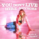 Abbie Ferris - You Don't Live Here Anymore (EP)