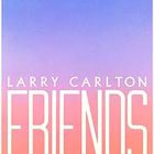 Larry Carlton - Friends