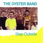 Oysterband - Step Outside