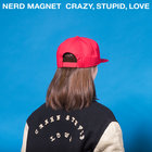 Nerd Magnet (ナードマグネット) - Crazy, Stupid, Love