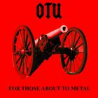 Otu - For Those About To Metal
